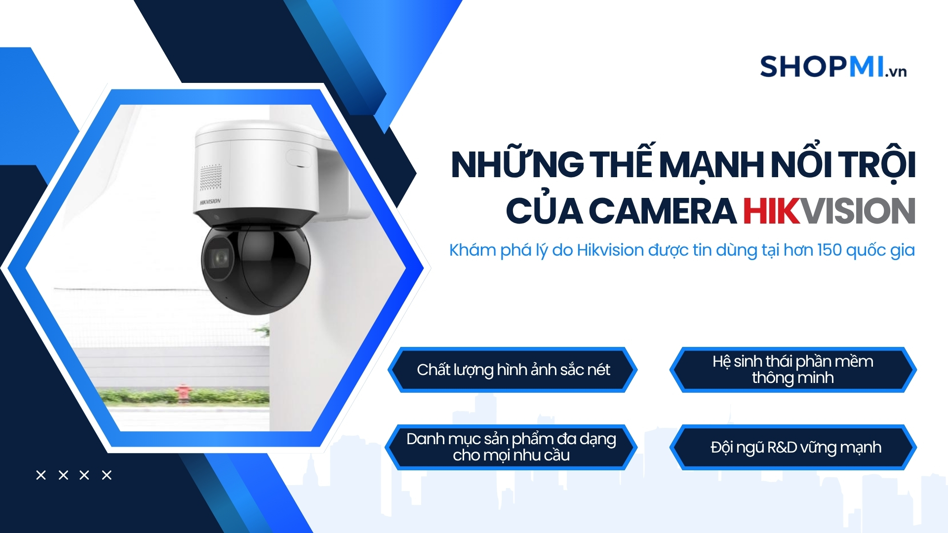 Những thế mạnh nổi trội tr&ecirc;n camera Hikvision