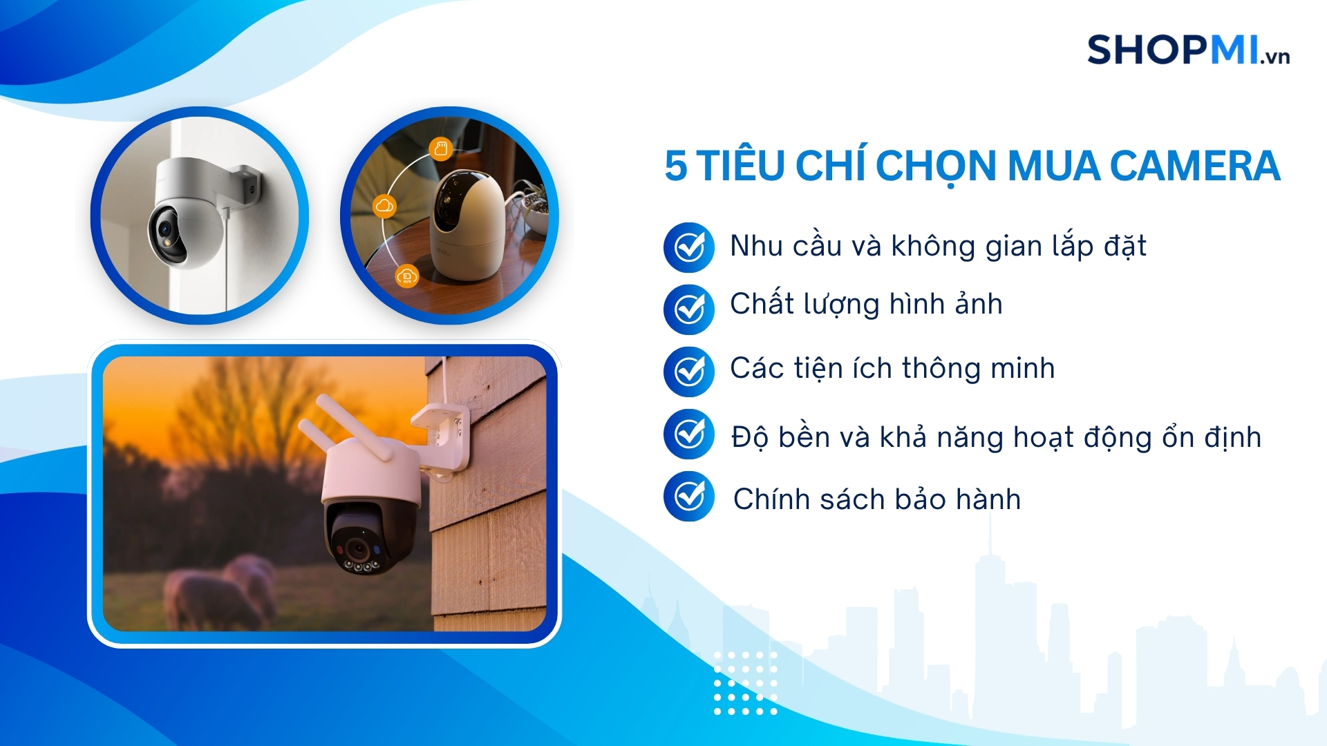 5 ti&ecirc;u ch&iacute; đ&aacute;nh gi&aacute; c&aacute;c h&atilde;ng camera tốt nhất hiện nay