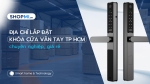 Địa Chỉ Lắp Đặt Khóa Cửa Vân tay TP HCM Chuyên Nghiệp, Giá Rẻ