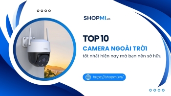 TOP 10 camera ngoài trời tốt nhất hiện nay được người dùng tin chọn