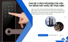 Chia Sẻ 2 Cách Mở Khóa Cửa Vân Tay Bằng Mật Khẩu Dễ Thực Hiện